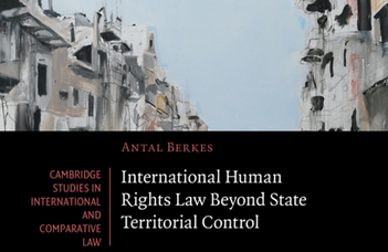 Megjelent Berkes Antal könyve az emberi jogok extraterritoriális érvényesíhetőségéről